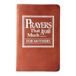 Prayers That Avail Much, for Mothers Vintage 1990 Word Ministries Leather Bound